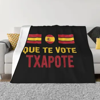 Que Te Szavazás Txapote Flanel Takarók Textil Vicces spanyol Mém Többfunkciós Meleg Dobja Takaró Home Office Ágytakarók Kép